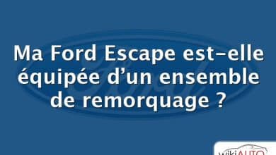 Ma Ford Escape est-elle équipée d’un ensemble de remorquage ?